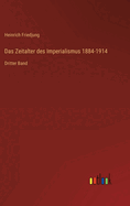 Das Zeitalter des Imperialismus 1884-1914: Dritter Band