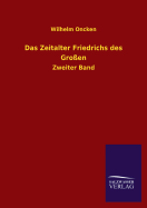 Das Zeitalter Friedrichs Des Grossen