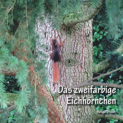 Das zweifarbige Eichhrnchen - Braun, Helga