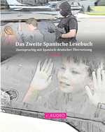 Das Zweite Spanische Lesebuch: Stufen B1 und B2 Zweisprachig mit Spanisch-deutscher bersetzung