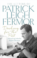 Dashing for the Post: The Letters of Patrick Leigh Fermor