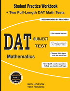 DAT Subject Test Mathematics: Student Practice Workbook + Two Full-Length DAT Math Tests