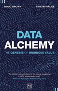 Data Alchemy: The Genesis of Business Value