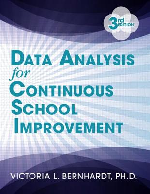Data Analysis for Continuous School Improvement - Bernhardt, Victoria L.