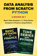 Data Analysis from Scratch with Python Bundle: Basic Data Analysis and Time Series Analysis in Finance using Python