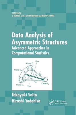 Data Analysis of Asymmetric Structures: Advanced Approaches in Computational Statistics - Saito, Takayuki, and Yadohisa, Hiroshi