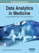 Data Analytics in Medicine: Concepts, Methodologies, Tools, and Applications, VOL 3