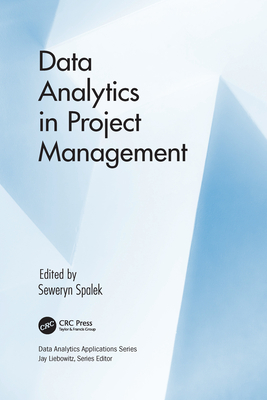 Data Analytics in Project Management - Spalek, Seweryn (Editor)