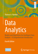 Data Analytics: Models and Algorithms for Intelligent Data Analysis - A Comprehensive Introduction