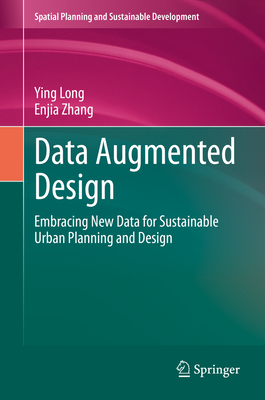 Data Augmented Design: Embracing New Data for Sustainable Urban Planning and Design - Long, Ying, and Zhang, Enjia
