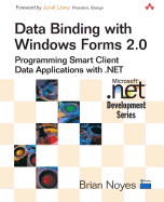 Data Binding with Windows Forms 2.0: Programming Smart Client Data Applications with .Net