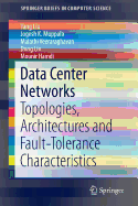 Data Center Networks: Topologies, Architectures and Fault-Tolerance Characteristics