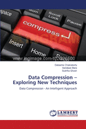 Data Compression - Exploring New Techniques