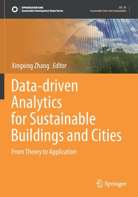 Data-driven Analytics for Sustainable Buildings and Cities: From Theory to Application - Zhang, Xingxing (Editor)