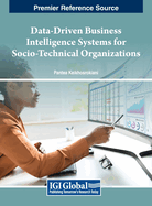 Data-Driven Business Intelligence Systems for Socio-Technical Organizations