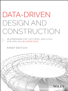 Data-Driven Design and Construction: 25 Strategies for Capturing, Analyzing and Applying Building Data