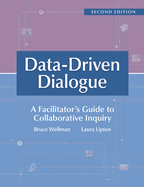 Data-Driven Dialogue: A Facilitator's Guide to Collaborative Inquiry, Second Edition (a Facilitator's Guide to Collaborative Inquiry and School Improvement)