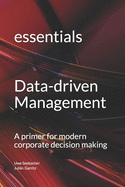 Data-driven Management: A primer for modern corporate decision making