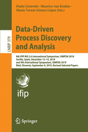 Data-Driven Process Discovery and Analysis: 8th Ifip Wg 2.6 International Symposium, Simpda 2018, Seville, Spain, December 13-14, 2018, and 9th International Symposium, Simpda 2019, Bled, Slovenia, September 8, 2019, Revised Selected Papers