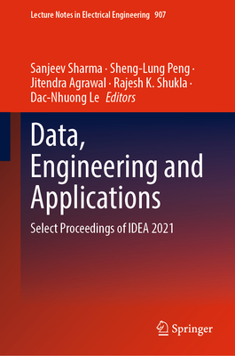 Data, Engineering and Applications: Select Proceedings of IDEA 2021 - Sharma, Sanjeev (Editor), and Peng, Sheng-Lung (Editor), and Agrawal, Jitendra (Editor)