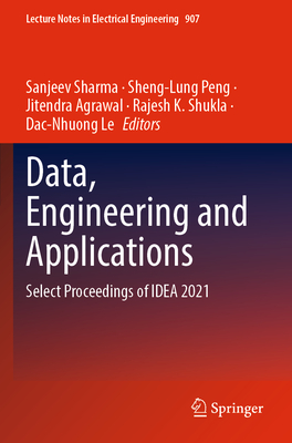 Data, Engineering and Applications: Select Proceedings of IDEA 2021 - Sharma, Sanjeev (Editor), and Peng, Sheng-Lung (Editor), and Agrawal, Jitendra (Editor)