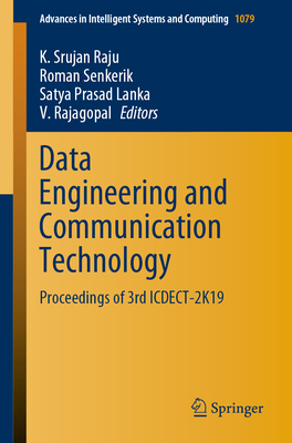 Data Engineering and Communication Technology: Proceedings of 3rd Icdect-2k19 - Raju, K Srujan (Editor), and Senkerik, Roman (Editor), and Lanka, Satya Prasad (Editor)