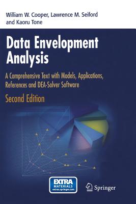 Data Envelopment Analysis: A Comprehensive Text with Models, Applications, References and Dea-Solver Software - Cooper, William W, and Seiford, Lawrence M, and Tone, Kaoru