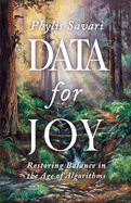 Data for Joy: Restoring Balance in the Age of Algorithms