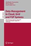 Data Management in Cloud, Grid and P2P Systems: 6th International Conference, Globe 2013, Prague, Czech Republic, August 28-29, 2013, Proceedings