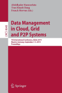 Data Management in Cloud, Grid and P2P Systems: 7th International Conference, Globe 2014, Munich, Germany, September 2-3, 2014. Proceedings - Hameurlain, Abdelkader (Editor), and Dang, Tran Khanh (Editor), and Morvan, Franck (Editor)