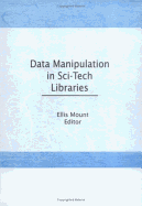 Data Manipulation in Sci-Tech Libraries - Mount, Ellis