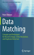 Data Matching: Concepts and Techniques for Record Linkage, Entity Resolution, and Duplicate Detection