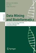 Data Mining and Bioinformatics: First International Workshop, Vdmb 2006, Seoul, Korea, September 11, 2006, Revised Selected Papers