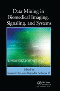 Data Mining in Biomedical Imaging, Signaling, and Systems