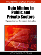 Data Mining in Public and Private Sectors: Organizational and Government Applications