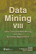 Data Mining VIII: Data, Text and Web Mining and Their Business Applications