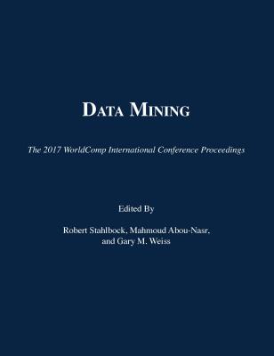 Data Mining - Stahlbock, Robert (Editor), and Abou-Nasr, Mahmoud (Editor), and Weiss, Gary M (Editor)