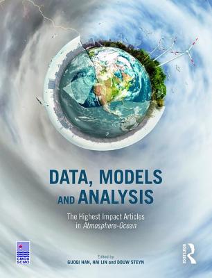 Data, Models and Analysis: The Highest Impact Articles in 'Atmosphere-Ocean' - Han, Guoqi (Editor), and Lin, Hai (Editor), and Steyn, Douw (Editor)