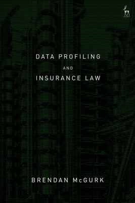 Data Profiling and Insurance Law - McGurk, Brendan