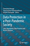 Data Protection in a Post-Pandemic Society: Laws, Regulations, Best Practices and Recent Solutions