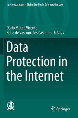 Data Protection in the Internet - Moura Vicente, Drio (Editor), and de Vasconcelos Casimiro, Sofia (Editor)