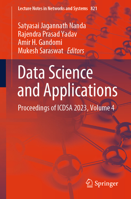 Data Science and Applications: Proceedings of Icdsa 2023, Volume 4 - Nanda, Satyasai Jagannath (Editor), and Yadav, Rajendra Prasad (Editor), and Gandomi, Amir H (Editor)