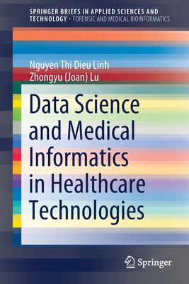 Data Science and Medical Informatics in Healthcare Technologies - Thi Dieu Linh, Nguyen, and Lu