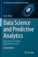 Data Science and Predictive Analytics: Biomedical and Health Applications Using R