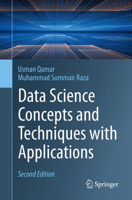 Data Science Concepts and Techniques with Applications - Qamar, Usman, and Raza, Muhammad Summair