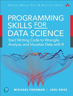 Data Science Foundations Tools and Techniques: Core Skills for Quantitative Analysis with R and Git - Freeman, Michael, and Ross, Joel