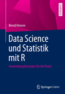 Data Science Und Statistik Mit R: Anwendungslsungen F?r Die Praxis