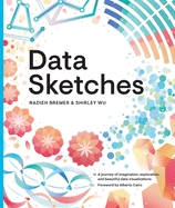 Data Sketches: A Journey of Imagination, Exploration, and Beautiful Data Visualizations