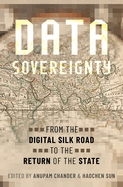 Data Sovereignty: From the Digital Silk Road to the Return of the State