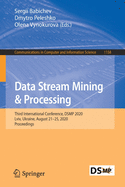Data Stream Mining & Processing: Third International Conference, Dsmp 2020, LVIV, Ukraine, August 21-25, 2020, Proceedings